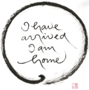 I have arrived I am home, callygraphy by Thich Nhat Hanh